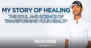 My-Story-Of-Healing-The-Soul-And-Science-Of-Transforming-Your-Health